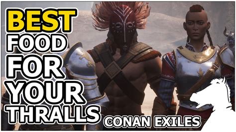 conan exiles thrall healing food.